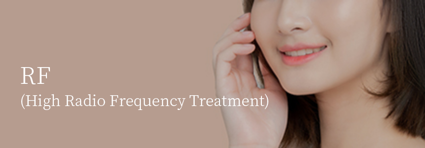 RF(High Radio Frequency Treatment)